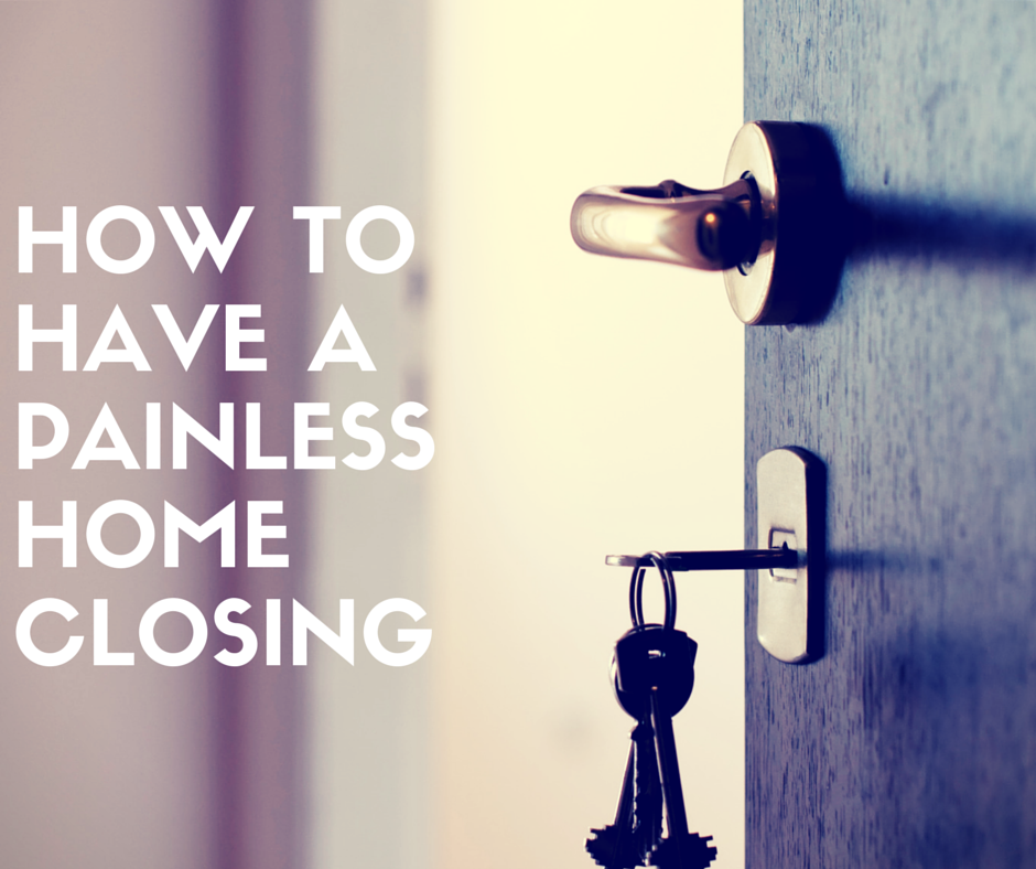 How to have a painless home closing.
