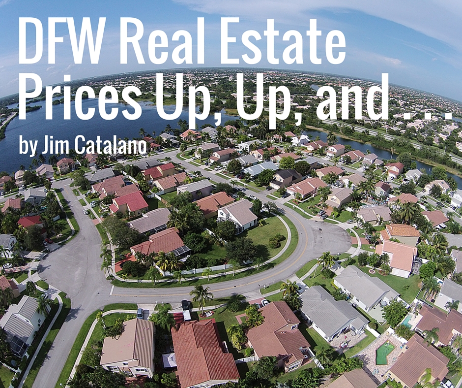 DFW Real Estate Prices Up, Up, and . . .