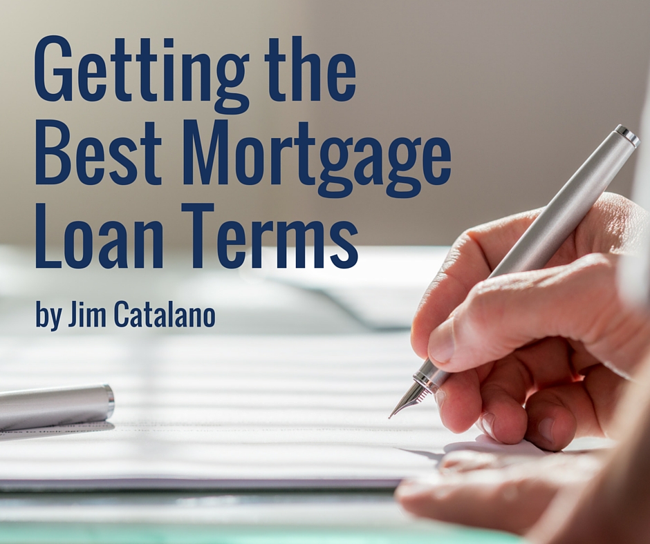 Getting The Best Mortgage Loan Terms | by Jim Catalano