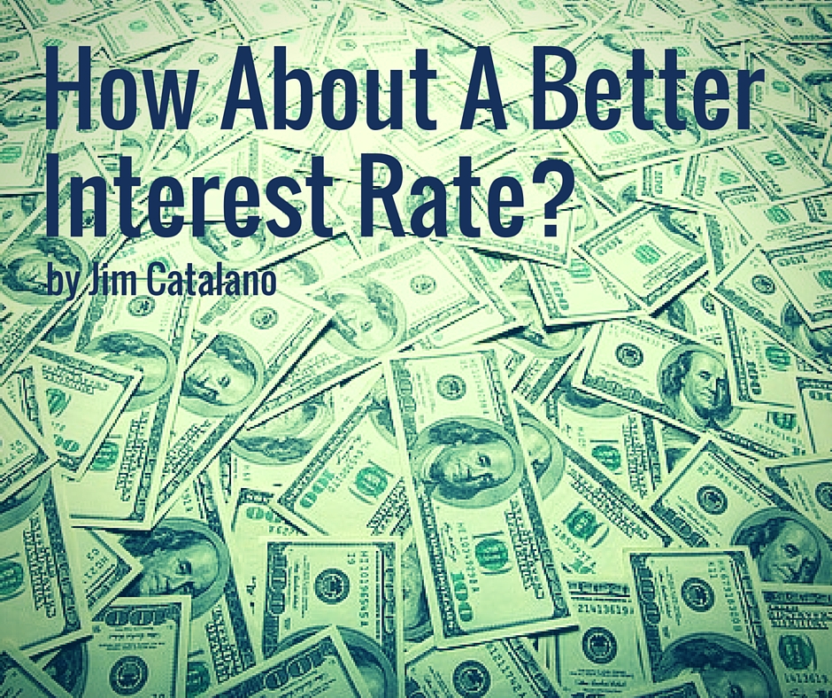 How About A Better Interest Rate? | by Jim Catalano