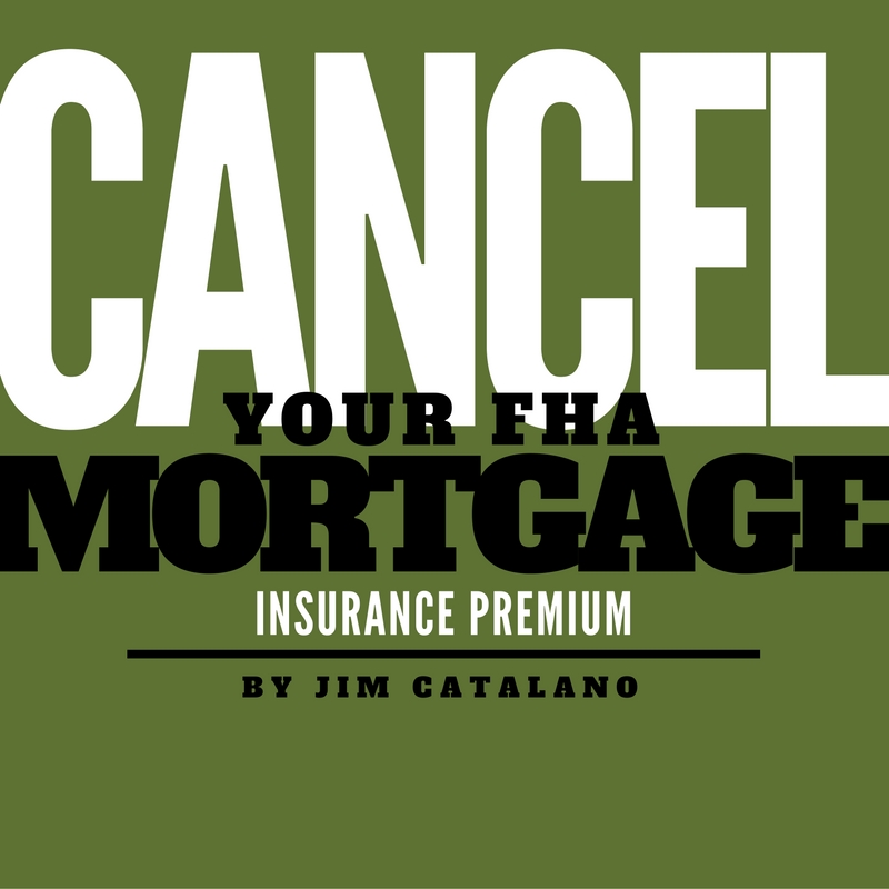 Cancel Your FHA Mortgage Insurance | by Jim Catalano