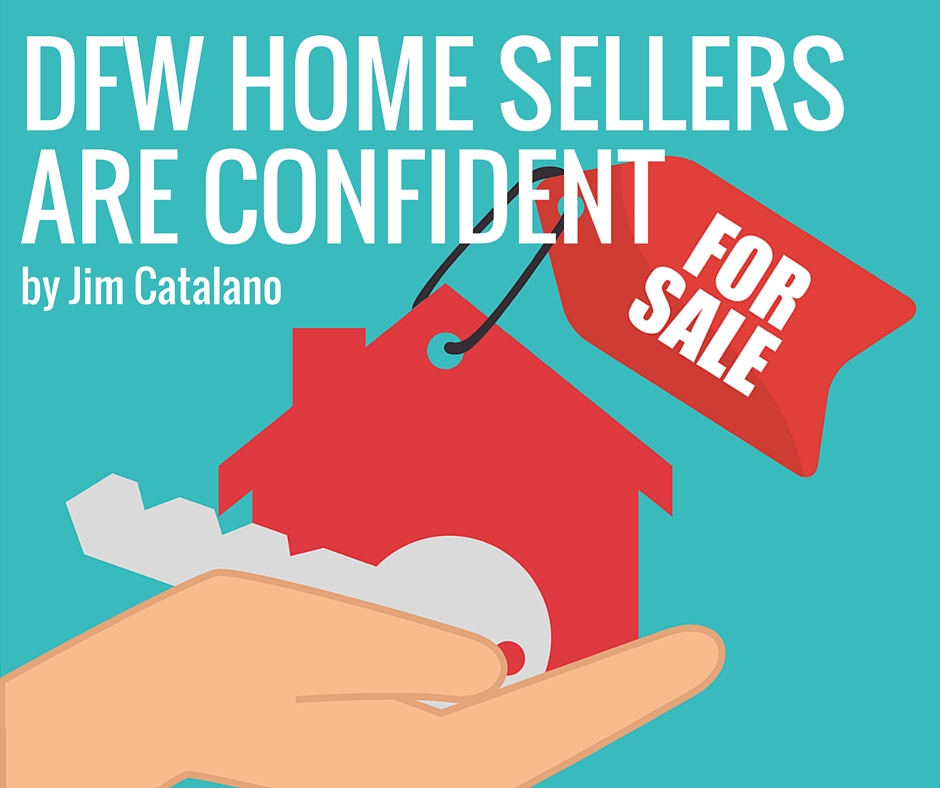DFW Home Sellers Are Confident | by Jim Catalano
