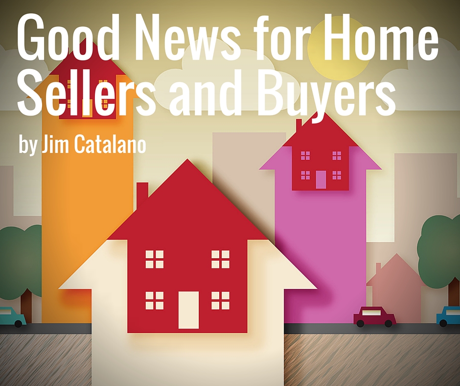 Good News for Home Sellers and Buyers | Jim Catalano | Mortgage By Jim
