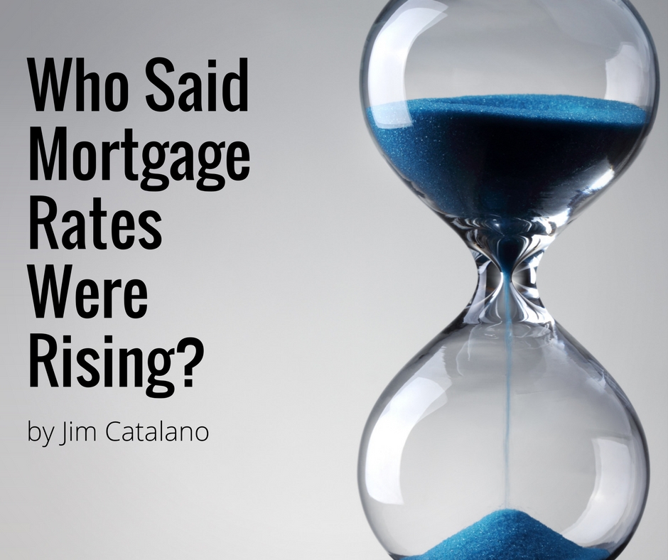Who Said Mortgage Rates Were Rising? | by Jim Catalano